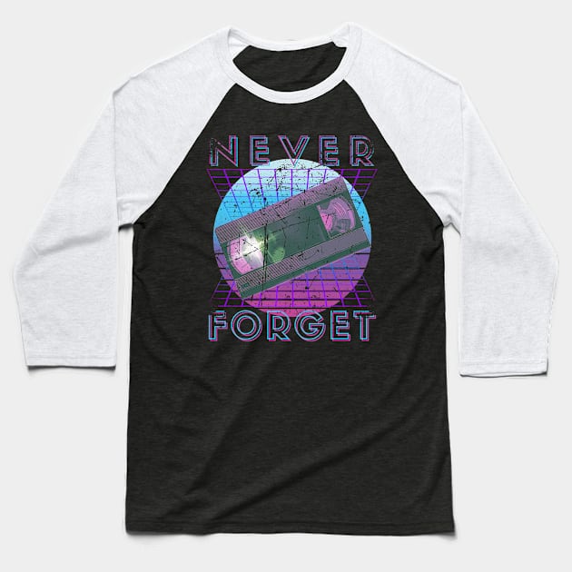 Never Forget Retro 80s 90s Nostalgia Baseball T-Shirt by Schwarzweiss